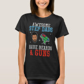 Awesome Step Dad Have Beards & Guns Daddyhood Fath Tシャツ (正面)