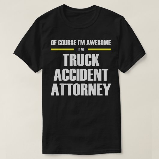 Awesome Truck Accident Attorney Tシャツ (デザイン正面)