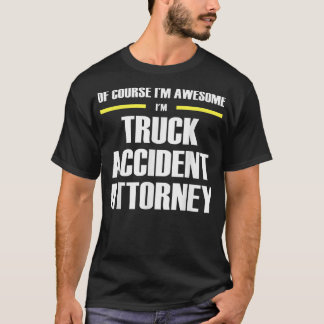 Awesome Truck Accident Attorney Tシャツ