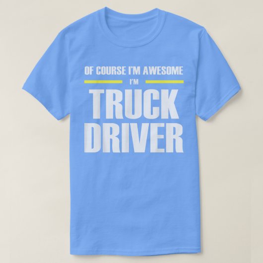 Awesome Truck Driver  Tシャツ (デザイン正面)