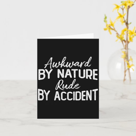 Awkward By Nature Rude By Accident Funny Sarcastic カード (黄色い花)