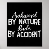 Awkward By Nature Rude By Accident Funny Sarcastic ポスター (正面)