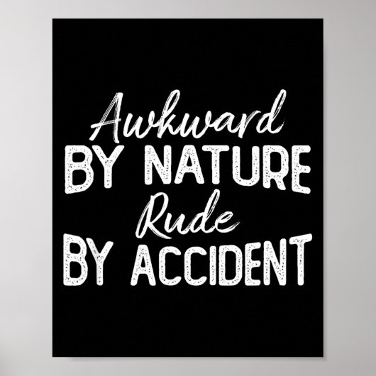 Awkward By Nature Rude By Accident Funny Sarcastic ポスター (正面)
