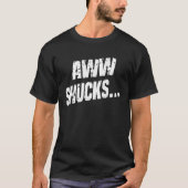Aww Shucks Corn   Sayings Graphic Tシャツ (正面)