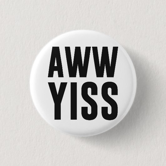 Aww Yiss幸せなAwのYes 缶バッジ (正面)