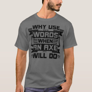 Axが実行する場合に単語を使用する理由 Tシャツ