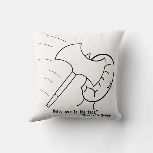 "Axを顔に適用" – 野蛮人の方法。 クッション (裏面)