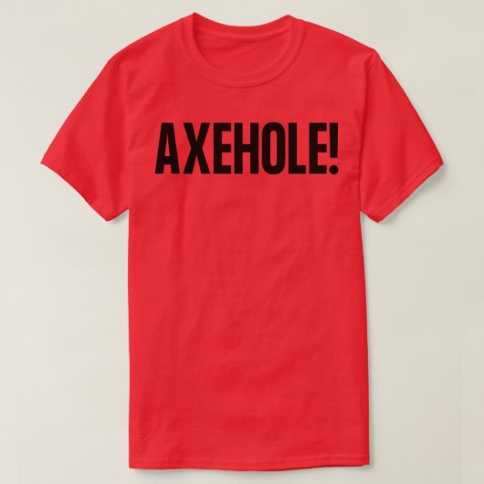 Ax投下ことわざクラシックAxeholeシャツ Tシャツ (デザイン正面)