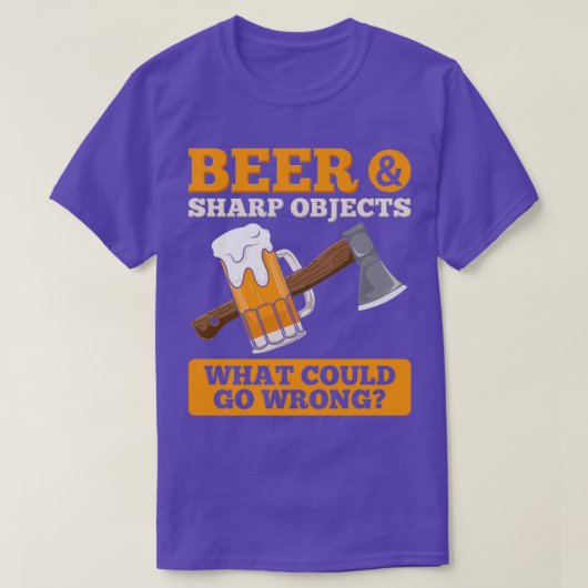 Ax Through Beer Sharp Objects Beer Drinker Ax T Tシャツ (デザイン正面)