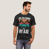 Axe Throwing Are you looking at my Axe Hatchet Thr Tシャツ (正面フル)