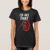 Axe throwing i'd hit that target board hatchet thr tシャツ (正面)