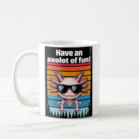 Axolot Of Fun Mug - Funny Axolotl Meme Coffee Cup コーヒーマグカップ (左)