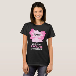 Axolotlのおもしろい質問Tシャツ Tシャツ