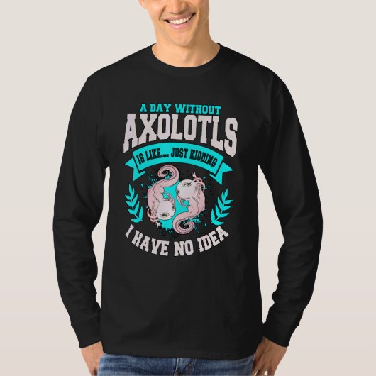 Axolotl引用文A日Axolotlsなし Tシャツ (正面)