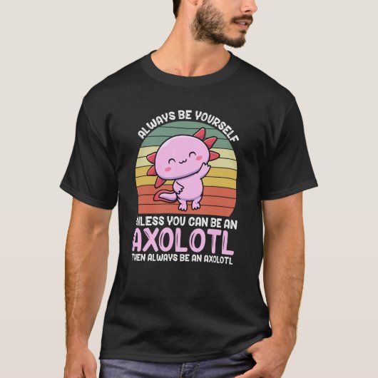 Axolotl恋人Axolotl所有者は常にAxolotlになる Tシャツ (正面)