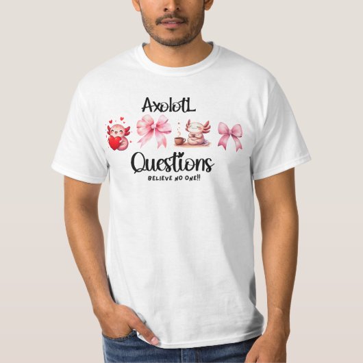axolotl質問おもしろいノベルティtシャツ tシャツ (正面)
