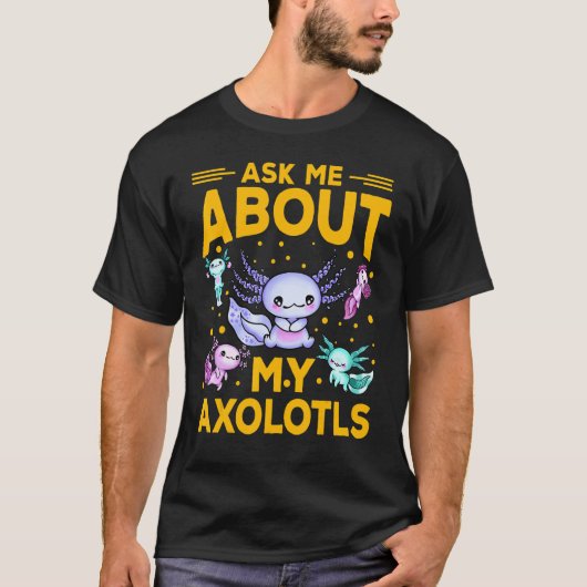 Axolotl Amphibian Sayings Tシャツ (正面)