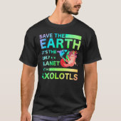 Axolotl Amphibian   Sayings Tシャツ (正面)
