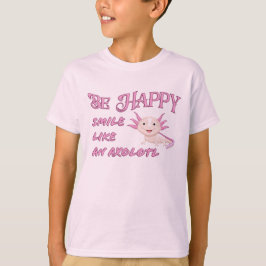 Axolotl - Be Happy andスマイルキッズTシャツ Tシャツ