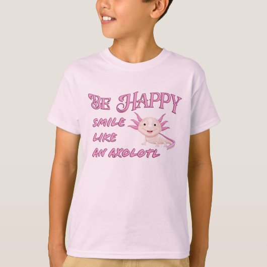 Axolotl - Be Happy andスマイルキッズTシャツ Tシャツ (正面)