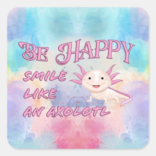Axolotl - Be Happy andスマイルスタンプ スクエアシール (正面)