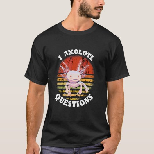 Axolotl I Axolotl質問テールルック Tシャツ (正面)