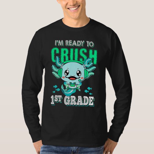 Axolotl I m Ready To Crush First 1st Grade Video G Tシャツ (正面)