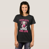 Axolotl Lover for Life Cute Amphibian Tシャツ (正面フル)
