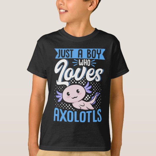 Axolotl Lover Just A Boy Who Loves Axolotls Kawaii Tシャツ (正面)