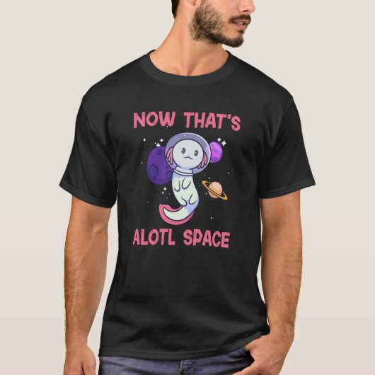 Axolotl Pet A Lot of Space Amphibian Animal Tシャツ (正面)