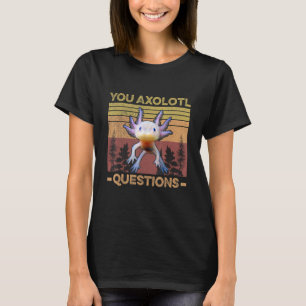 Axolotl Punあなた頼はAxolotl質問の多くFis Tシャツ