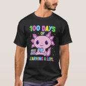 Axolotl School Saying 100 days of School for first Tシャツ (正面)
