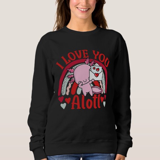 Axolotl Valentine's Day 2023 I Love You Alotl Rain スウェットシャツ (正面)
