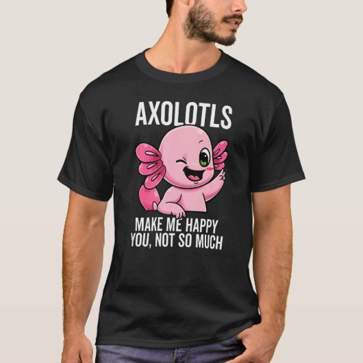 Axolotls私は幸せにそれほど多くの泥の子犬S Tシャツ (正面)