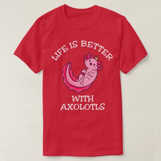 Axolotls 1で生活が良い tシャツ (デザイン正面)