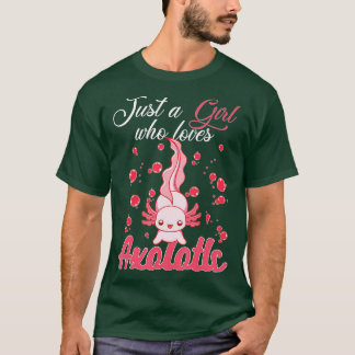 Axolotls Axolotl愛好家の贈り物を愛しているだけの女の子 Tシャツ