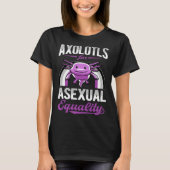 Axolotls For Asexual Equality Asexual Pride Rainbo Tシャツ (正面)