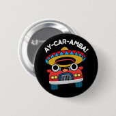Ay-Car-AmbaメキシコおもしろいンカープンダークBG 缶バッジ (正面&裏面)