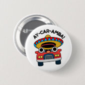 Ay-Car-Ambaメキシコおもしろい車のパン 缶バッジ (正面&裏面)