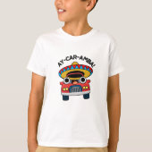 Ay-Car-Ambaメキシコおもしろい車のパン Tシャツ (正面)