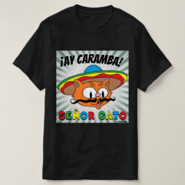 ¡Ay Caramba! メキシカン・カルトン・キャット セニョール・ガト Tシャツ