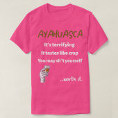 Ayahuasca恐ろしいが価値がある Tシャツ (デザイン正面)