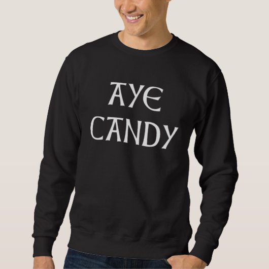 Aye Candy Scottish Pun スウェットシャツ (正面)