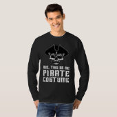 Aye This Be Me Pirate Costume Buccaneer Skull Hall Tシャツ (正面フル)