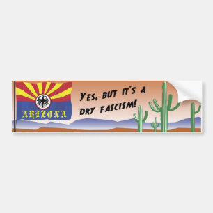 AZそれは乾燥したファシズムです バンパーステッカー