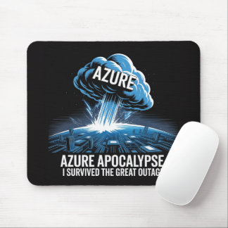 Azure Apocalypse – I Survived the Great Outage マウスパッド