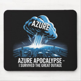 Azure Apocalypse – I Survived the Great Outage マウスパッド