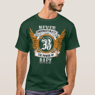 Bの力を決して過小評価しないBaezネームシャツ Tシャツ