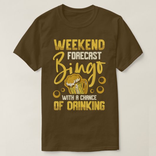 Bを飲む可能性のある週末の予測ビンゴ Tシャツ (デザイン正面)