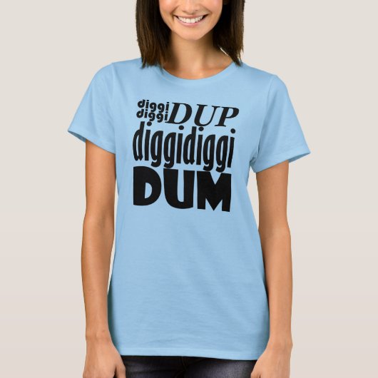 B.A.Pの戦士"Diggidiggi Dum " Tシャツ (正面)